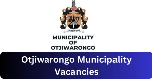 Otjiwarongo Municipality Vacancies 2025 Recruitment begins with x1 New Job Opportunities