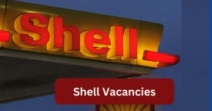 Shell Vacancies 2025 Recruitment begins with x1 New Job Opportunities