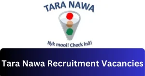 Tara Nawa Recruitment Vacancies 2025 Recruitment begins with x1 New Job Opportunities